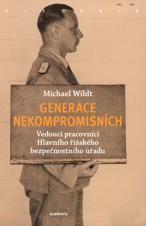 Generace nekompromisních: vedoucí pracovníci Hlavního říšského bezpečnostního úřadu