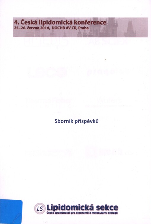 4. Česká lipidomická konference: 25.-26. června 2014, ÚOCHB AV ČR, Praha : sborník příspěvků