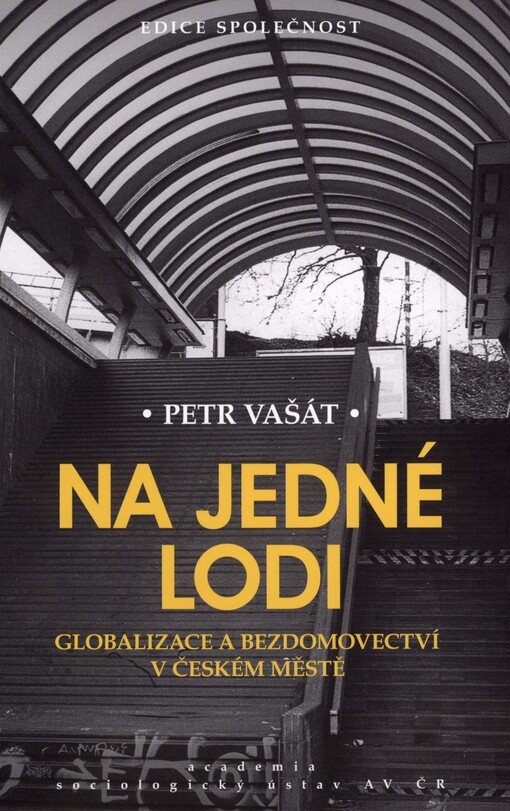 Na jedné lodi: globalizace a bezdomovectví v českém městě