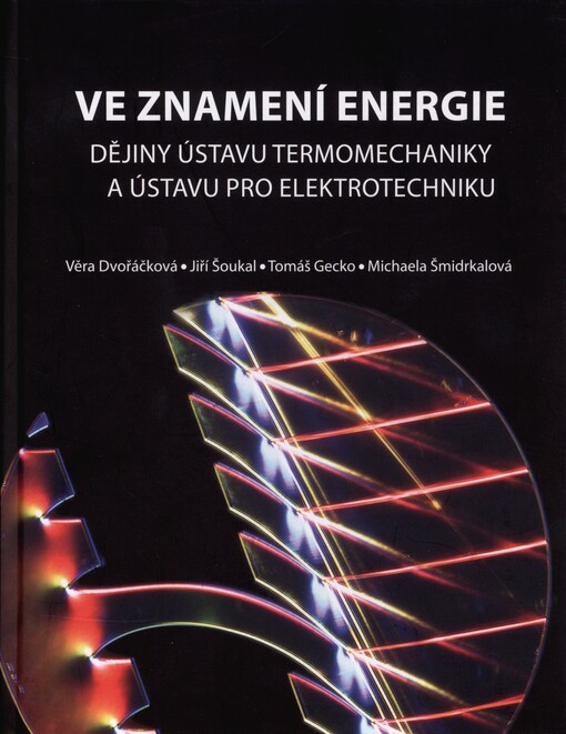 Ve znamení energie: dějiny Ústavu termomechaniky a Ústavu pro elektrotechniku
