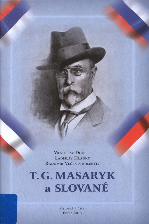 T.G. Masaryk a Slované: T.G. Masaryk and the Slavs