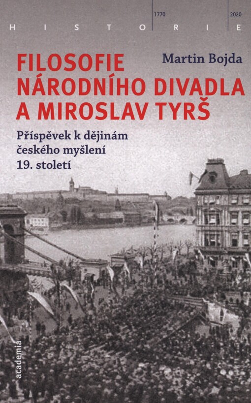 Filosofie Národního divadla a Miroslav Tyrš: příspěvek k dějinám českého myšlení 19. století