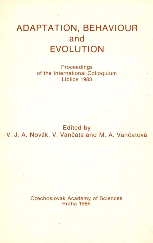 Adaptation, behaviour and evolution: proceedings of the International Working Colloquium, Liblice, 12-17 December 1983
