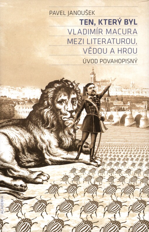 Ten, který byl: Vladimír Macura mezi literaturou, vědou a hrou : úvod povahopisný