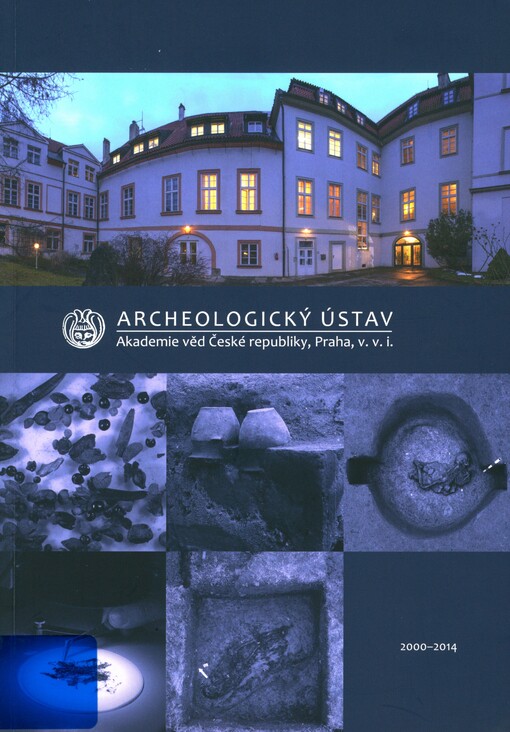 Archeologický ústav Akademie věd České republiky, Praha, v.v.i.: 2000-2014