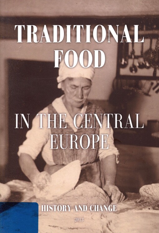 Traditional food in the Central Europe: history and changes : [a collective monograph]