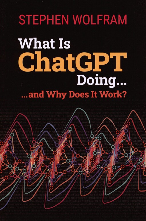 What is ChatGPT doing ... and why does it work?