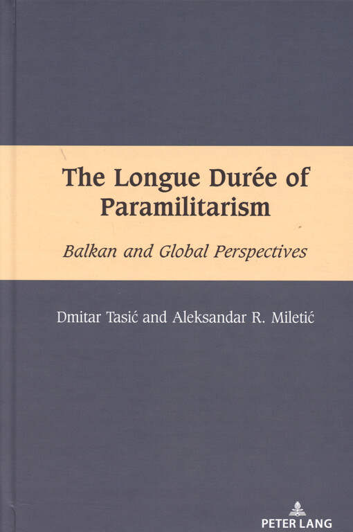 The longue durée of paramilitarism : Balkan and global perspectives