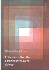 Etika mezikulturního a mezináboženského dialogu  (odkaz v elektronickém katalogu)