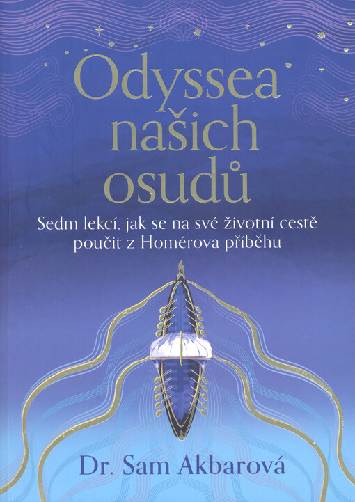 Odyssea našich osudů : sedm lekcí, jak se na své životní cestě poučit z Homérova příběhu