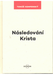 Následování Krista  (odkaz v elektronickém katalogu)