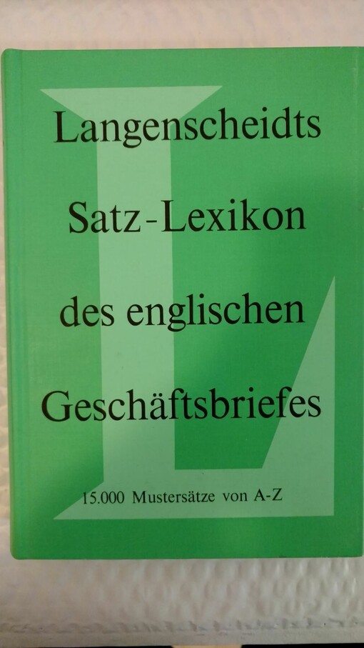 Langenscheidts Satz-Lexikon des englischen Geschäftsbriefes :