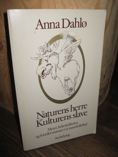 Naturens herre - Kulturens slave :