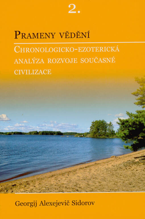 Chronologicko-ezoterická analýza rozvoje současné civilizace. 2., Prameny vědění