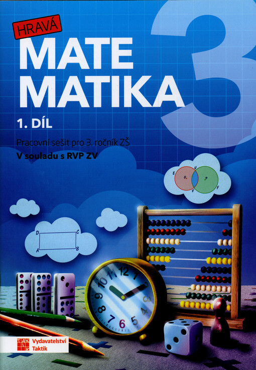 Hravá matematika 3. Pracovní sešit pro 3. ročník ZŠ. 1. díl