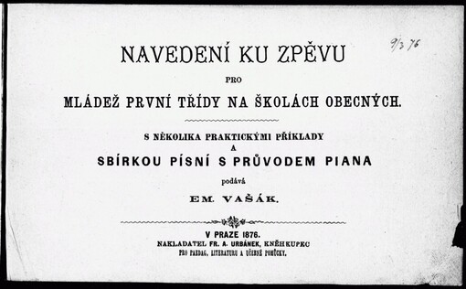 Navedení ku zpěvu: pro mládež první třídy na školách obecných s několika praktickými příklady a sbírkou písní s průvodem piana