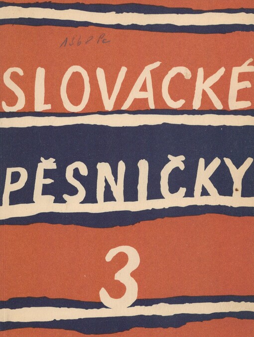 Slovácké pěsničky: sbírka jednohlasých lidových písní. 3