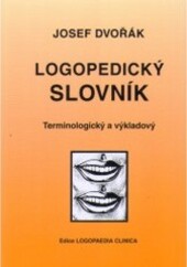 Logopedický slovník : [terminologický a výkladový]