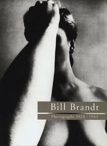 Bill Brandt : photographs, 1928-1983