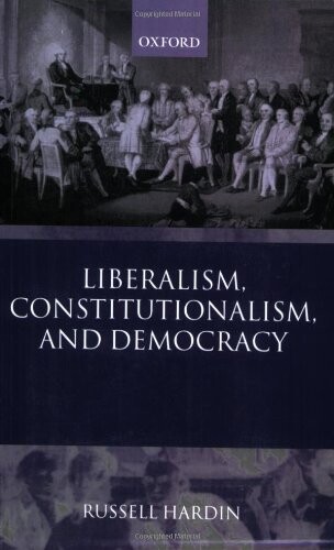 Liberalism, constitutionalism, and democracy