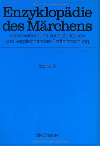 Enzyklopädie des Märchens : Handwörterbuch zur historischen und vergleichenden Erzählforschung, Band 3