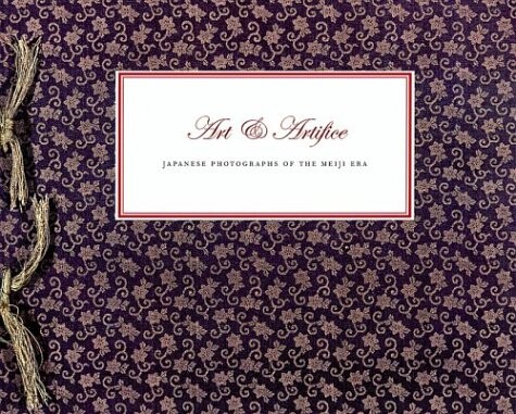 Art And Artifice: Japanese Photographs Of The Meiji Era