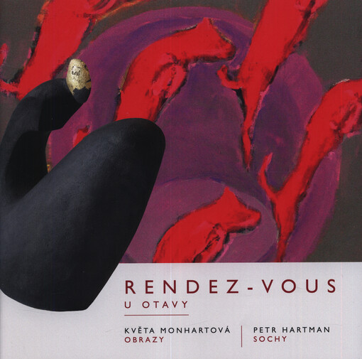 Rendez-vous u Otavy : Květa Monhartová - obrazy, Petr Hartman - sochy : 12.6.-26.7.2026, Výstavní sály Strakonického hradu