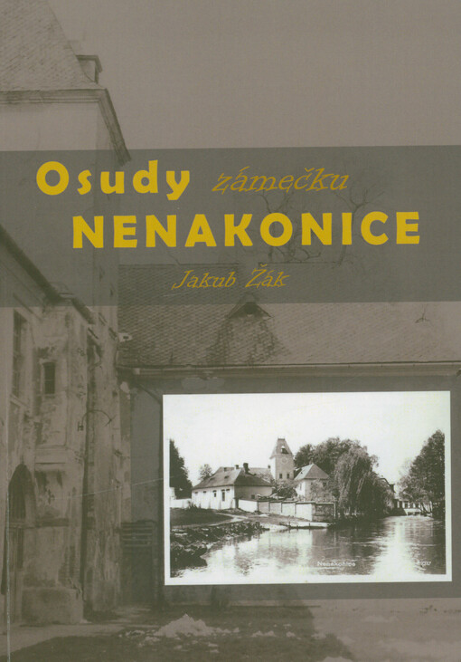 Osudy zámečku Nenakonice