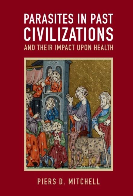 Parasites in past civilizations and their impact upon health