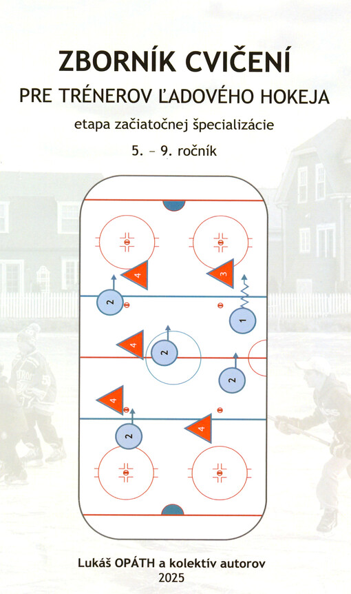 Zborník cvičení pre trenérov ľadového hokeja : etapa začiatočnej špecializácie 5. - 9. ročník