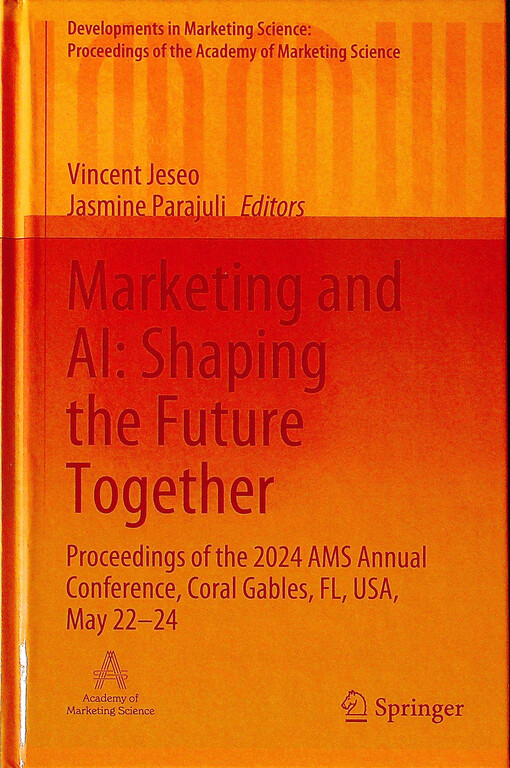 Marketing and AI: shaping the future together : proceedings of the 2024 AMS Annual Conference, Coral Gables, FL, USA, May 22-24