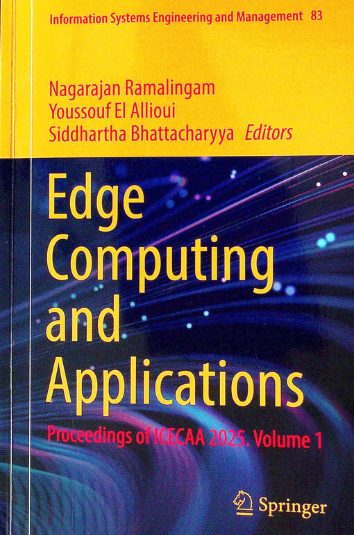 Edge computing and applications : proceedings of ICECAA 2025. Volume 1
