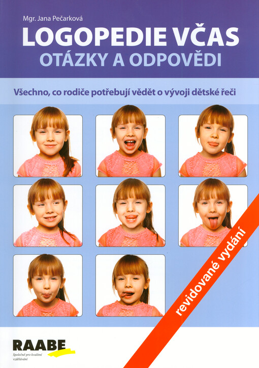 Logopedie včas : otázky a odpovědi : všechno, co rodiče potřebují vědět o vývoji dětské řeči