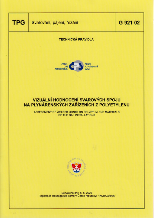 Vizuální hodnocení svarových spojů na plynárenských zařízeních z polyetylenu = Assessment of welded joints on polyethylene materials of the gas installations : TPG G 921 02 : schválena dne: 5.5.2026