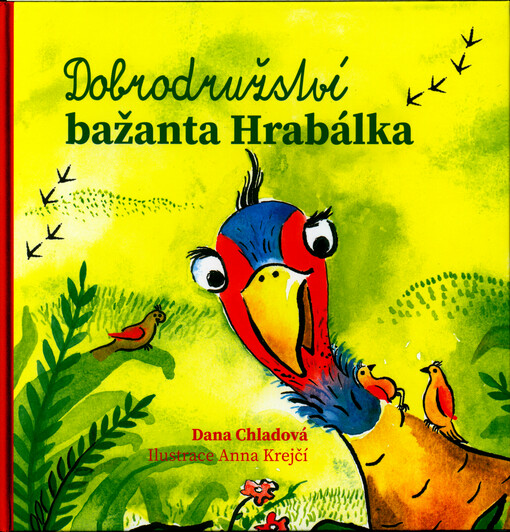 Dobrodružství bažanta Hrabálka : malým i velkým pro radost