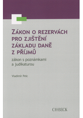 Zákon o rezervách pro zjištění základu daně z příjmů  (odkaz v elektronickém katalogu)