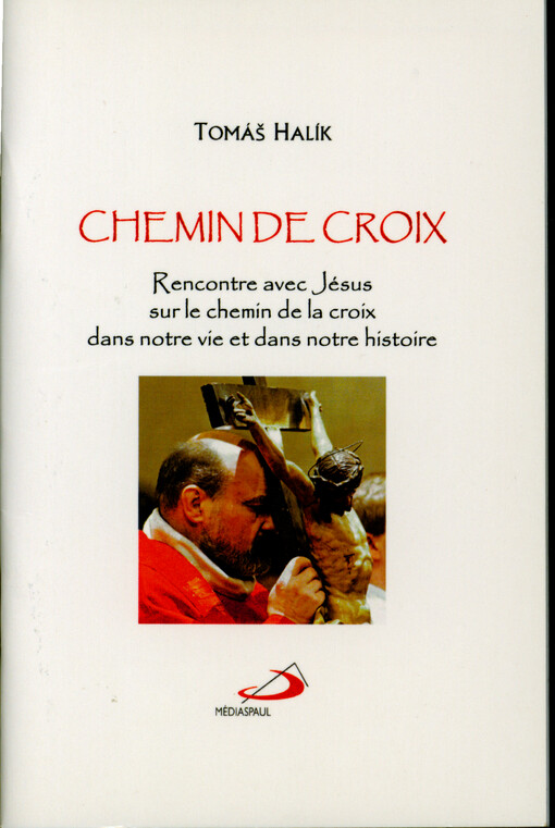 Chemin de croix : rencontre avec Jésus sur le chemin de la croix dans notre vie et dans notre histoire