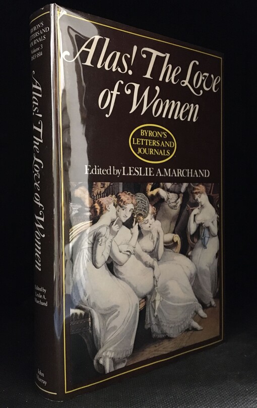 Alas! the love of women!.
