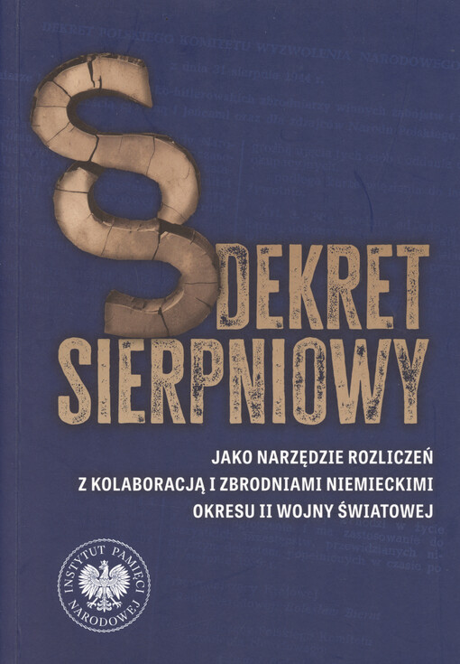 Dekret sierpniowy jako narzędzie rozliczeń z kolaboracją i zbrodniami niemieckimi okresu II wojny światowej