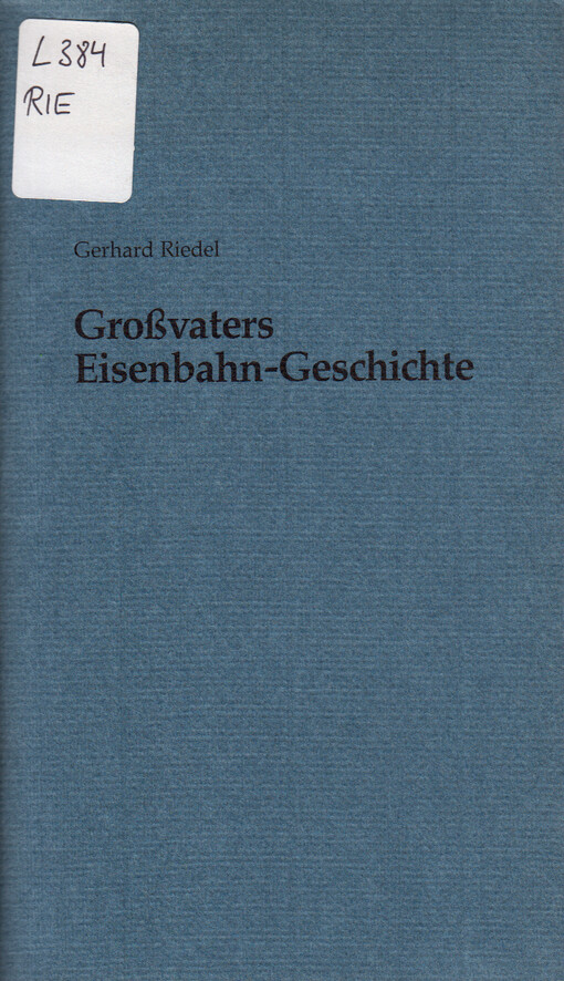 Großvaters Eisenbahn-Geschichte : Erzählung