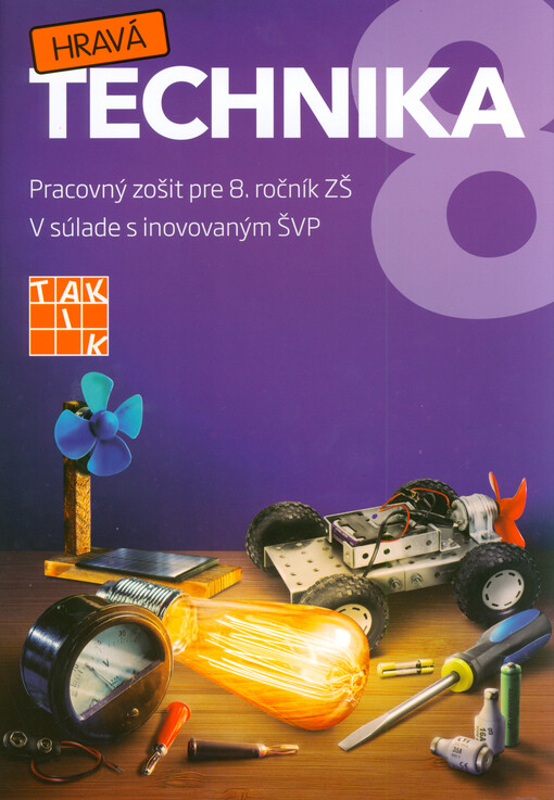 Hravá technika 8. Pracovný zošit pre 8. ročník ZŠ