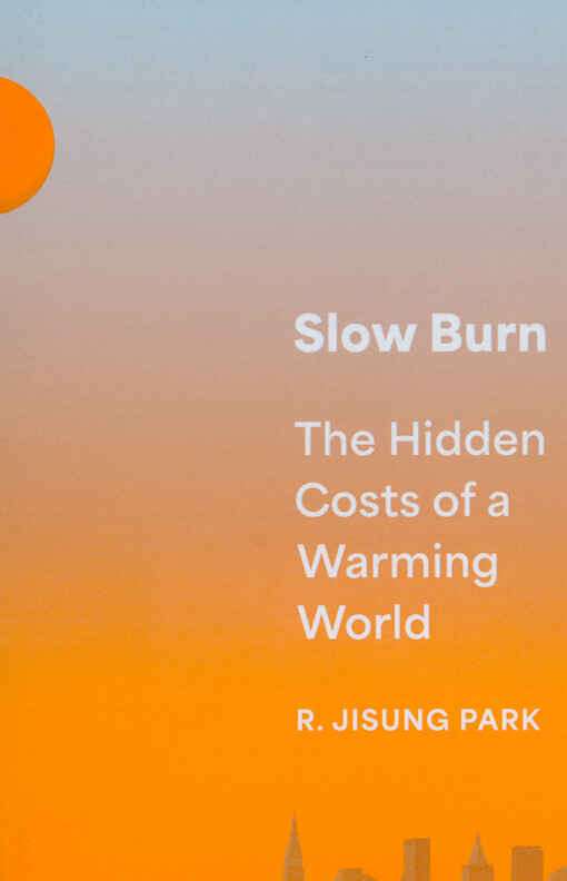 Slow burn : the hidden costs of a warming world