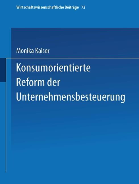 Konsumorientierte Reform der Unternehmansbesteurung /