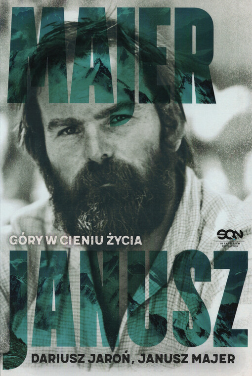 Janusz Majer : góry w cieniu życia