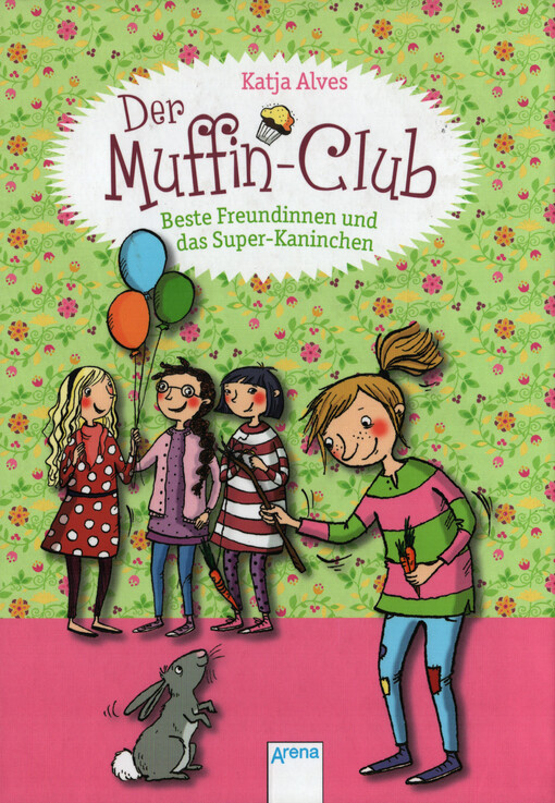 Der Muffin-Club. Beste Freundinnen und das Super-Kaninchen