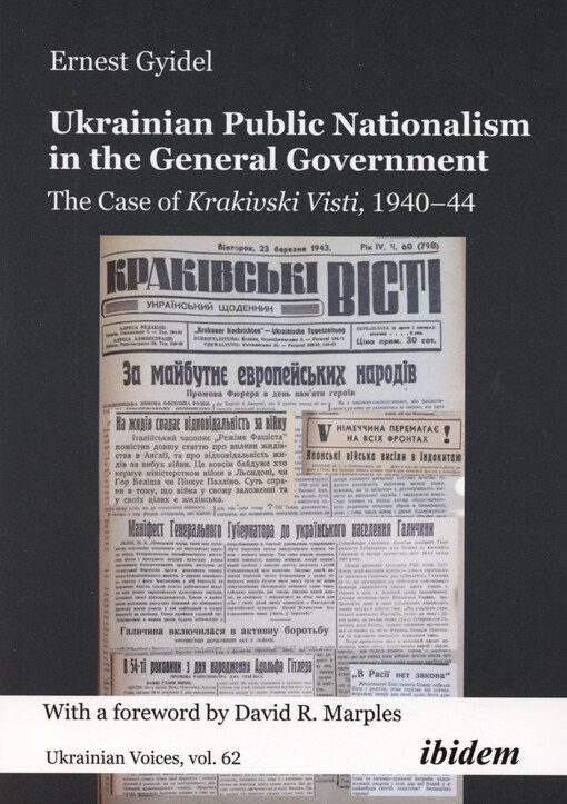 Ukrainian public nationalism in the General Government : the case of Krakivski Visti, 1940-1944