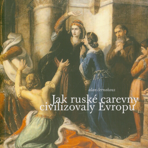 Jak ruské carevny civilizovaly Evropu