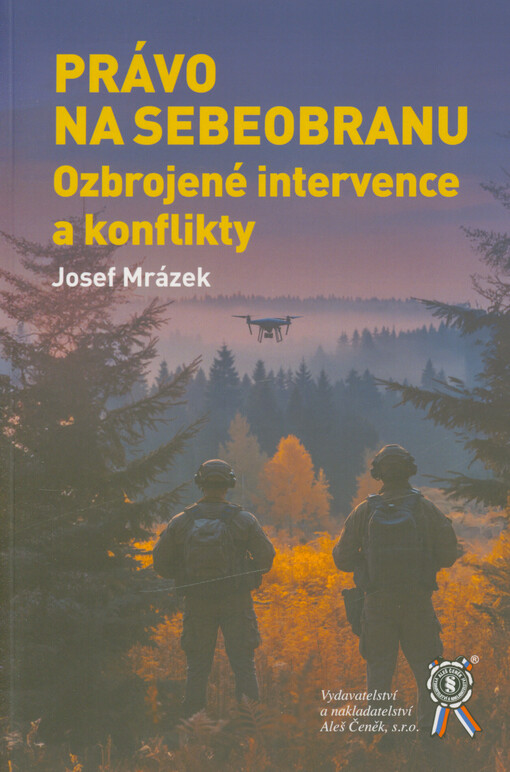 Právo na sebeobranu : ozbrojené intervence a konflikty