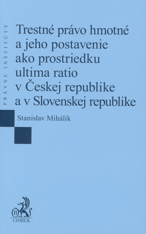 Trestné právo hmotné a jeho postavenie ako prostriedku ultima ratio v Českej republike a v Slovenskej republike