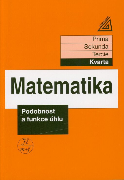 Matematika : kvarta. Podobnost a funkce úhlu